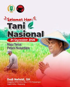 Anggota DPRD Riau Dodi Nofeldi Sampaikan Selamat Hari Tani Nasional, Dorong Pertanian Modern dan Hilirisasi di INHU